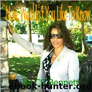 Now Wouldn't You Like to Know by Curtis Bennett