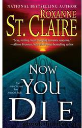 Now You Die by Roxanne St-Claire