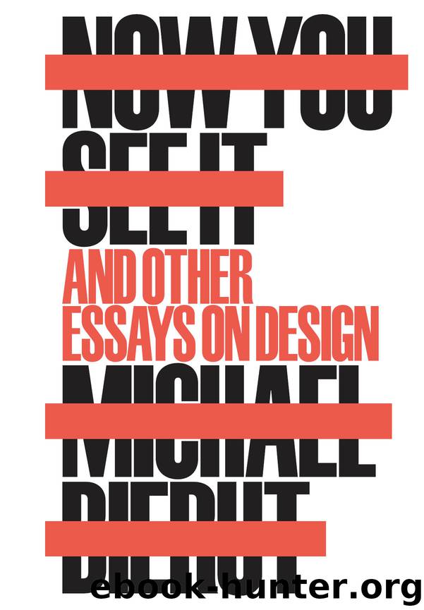 Now You See It and Other Essays on Design by Michael Bierut