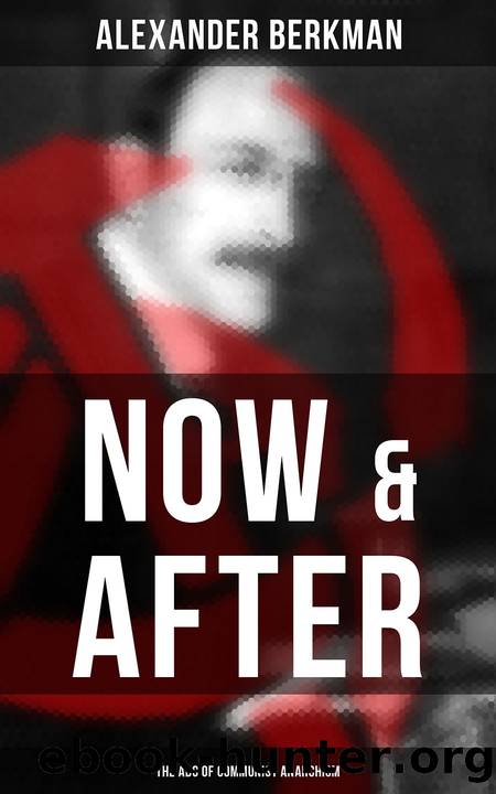 Now and After: The ABC of Anarchist Communism by Alexander Berkman