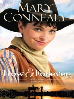 Now and Forever by Mary Connealy