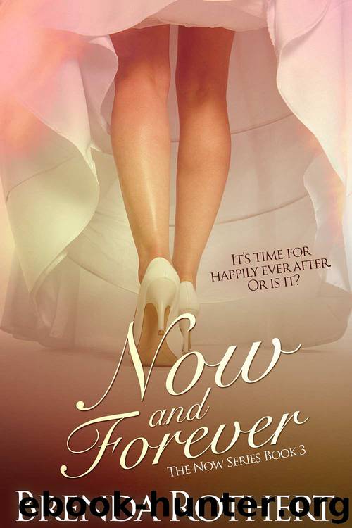 Now and Forever by Rothert Brenda
