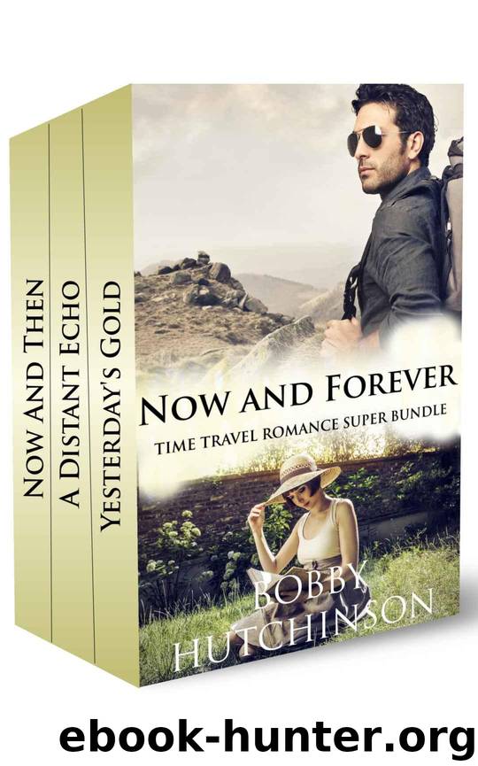 Now and Forever: Time Travel Romance Superbundle by Hutchinson Bobby