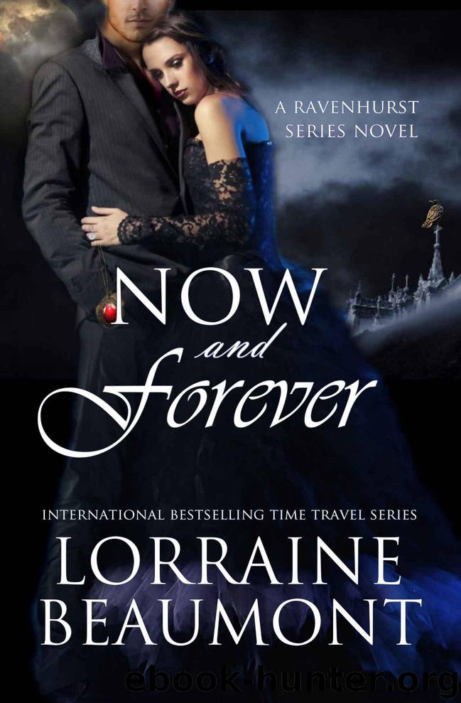 Now and Forever:: A NEW ADULT TIME TRAVEL ROMANCE NOVEL (RAVENHURST SERIES Book 5) by Beaumont Lorraine