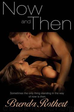 Now and Then by Brenda Rothert