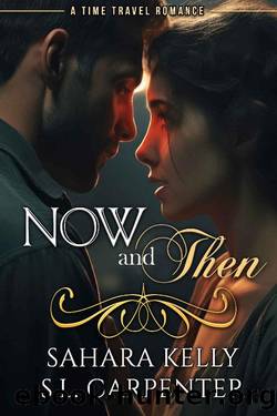 Now and Then: A Time Travel Romance by S.L. Carpenter & Sahara Kelly
