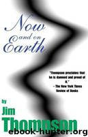 Now and on Earth by Jim Thompson