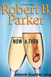 Now and then by Robert B. Parker