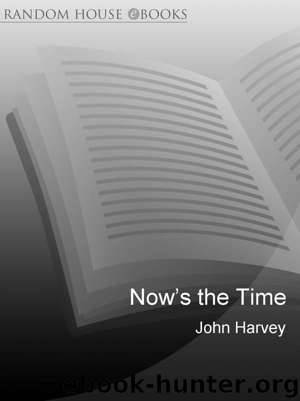 Now's the Time by John Harvey