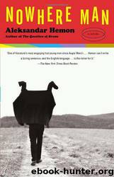 Nowhere Man by Aleksandar Hemon