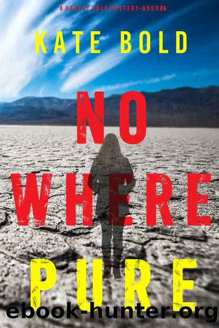 Nowhere Pure (A Harley Cole FBI Suspense ThrillerâBook 8) by Kate Bold