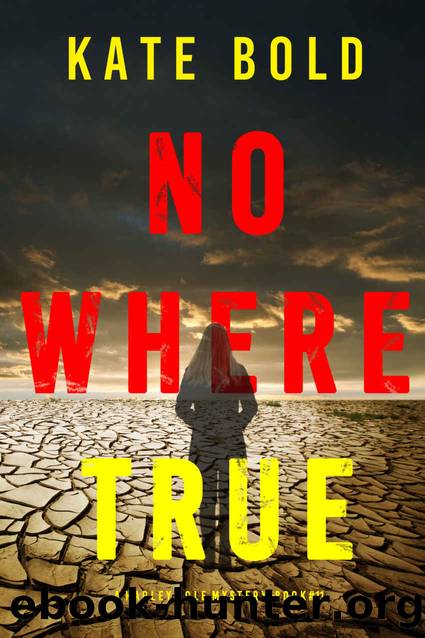 Nowhere True (A Harley Cole FBI Suspense ThrillerâBook 11) by Kate Bold