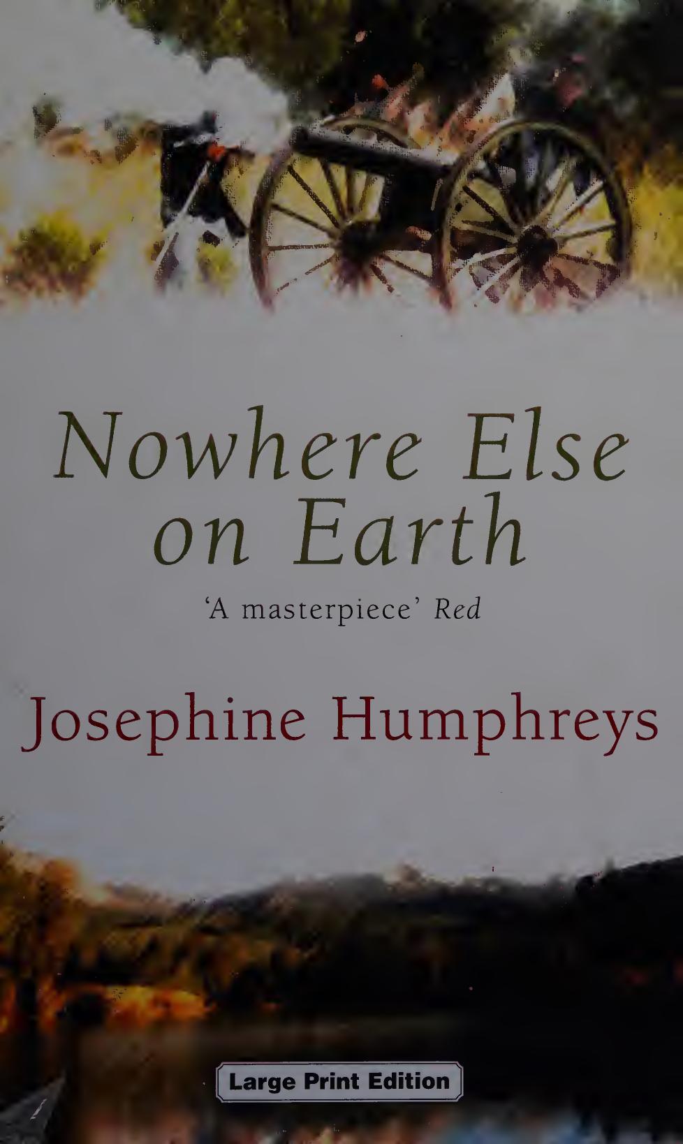 Nowhere else on earth by Humphreys Josephine