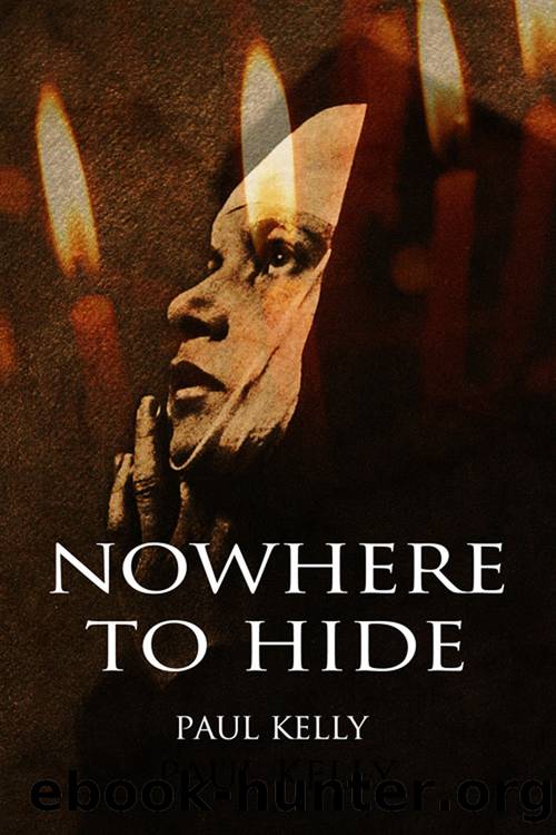 Nowhere to Hide by Paul Kelly