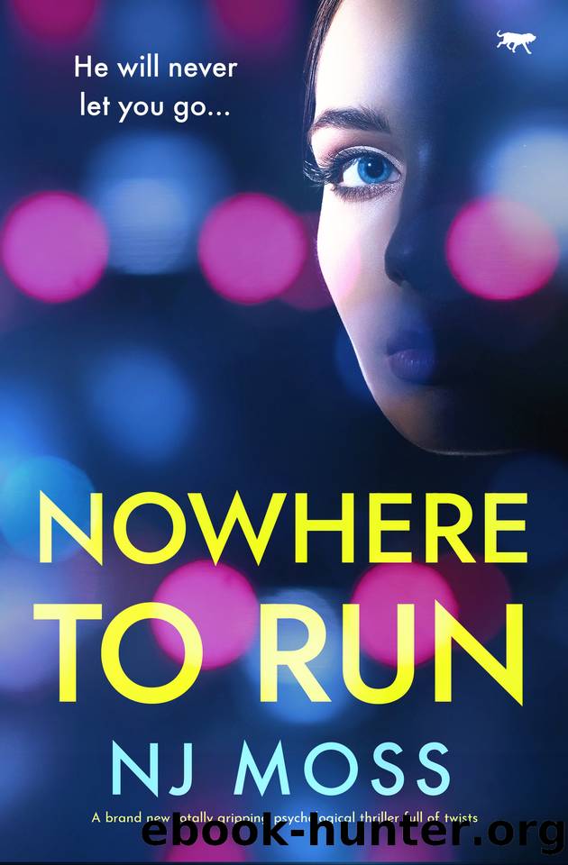 Nowhere to Run: A brand new totally gripping psychological thriller full of twists by NJ Moss