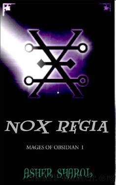 Nox Regia (Mages of Obsidian Book 1) by Asher Sharol