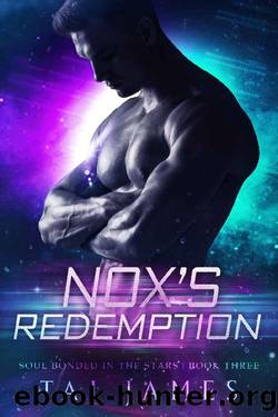 Nox's Redemption: Soul Bonded in the Stars Book 3 (An Alien Fated Mates Romance) by Tai James