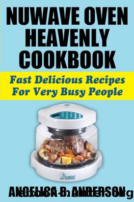 NuWave Oven Heavenly Cookbook by Angelica Anderson