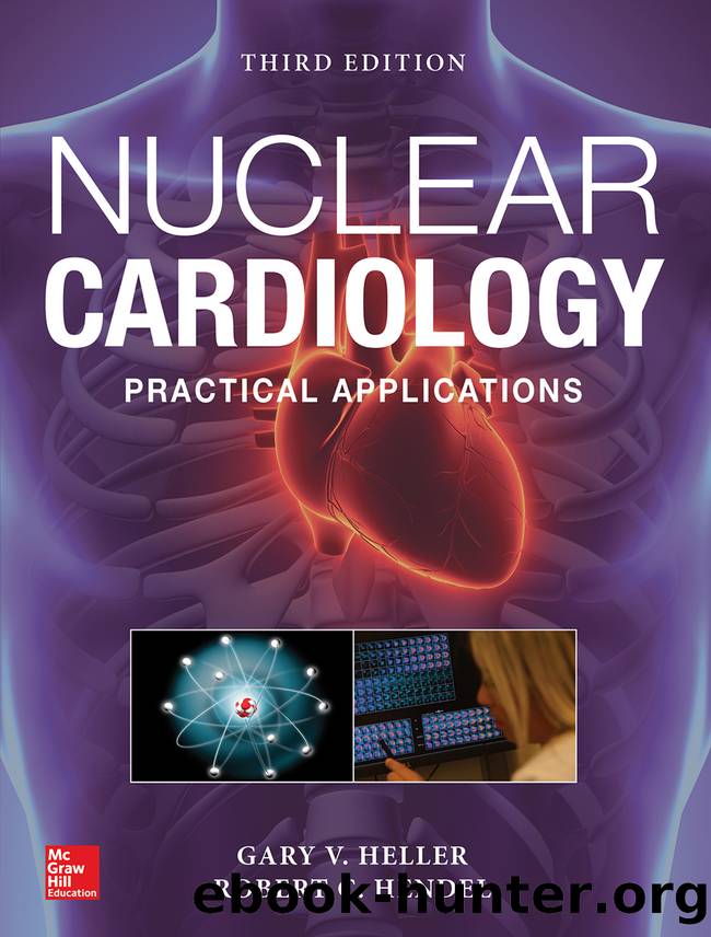 Nuclear Cardiology: Practical Applications, Third Edition by Gary V. Heller & Robert C. Hendel