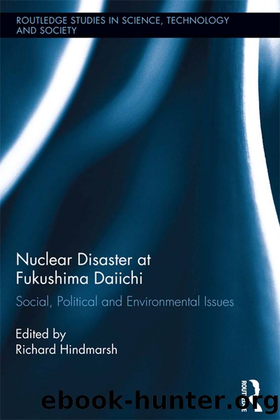 Nuclear Disaster at Fukushima Daiichi: Social, Political and Environmental Issues by Richard Hindmarsh