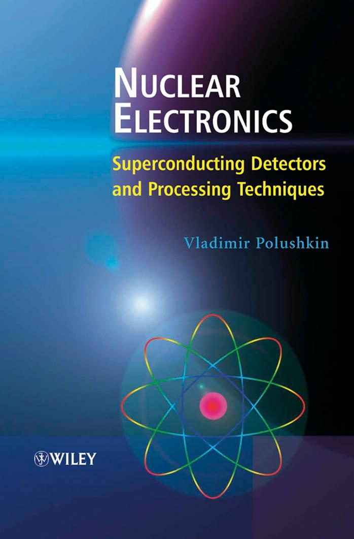 Nuclear Electronics: Superconducting Detectors and Processing Techniques by Vladimir Polushkin