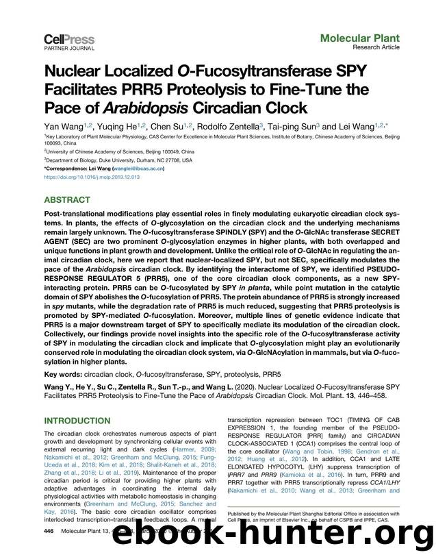 Nuclear Localized O-Fucosyltransferase SPY Facilitates PRR5 Proteolysis to Fine-Tune the Pace of Arabidopsis Circadian Clock by Yan Wang & Yuqing He & Chen Su & Rodolfo Zentella & Tai-ping Sun & Lei Wang