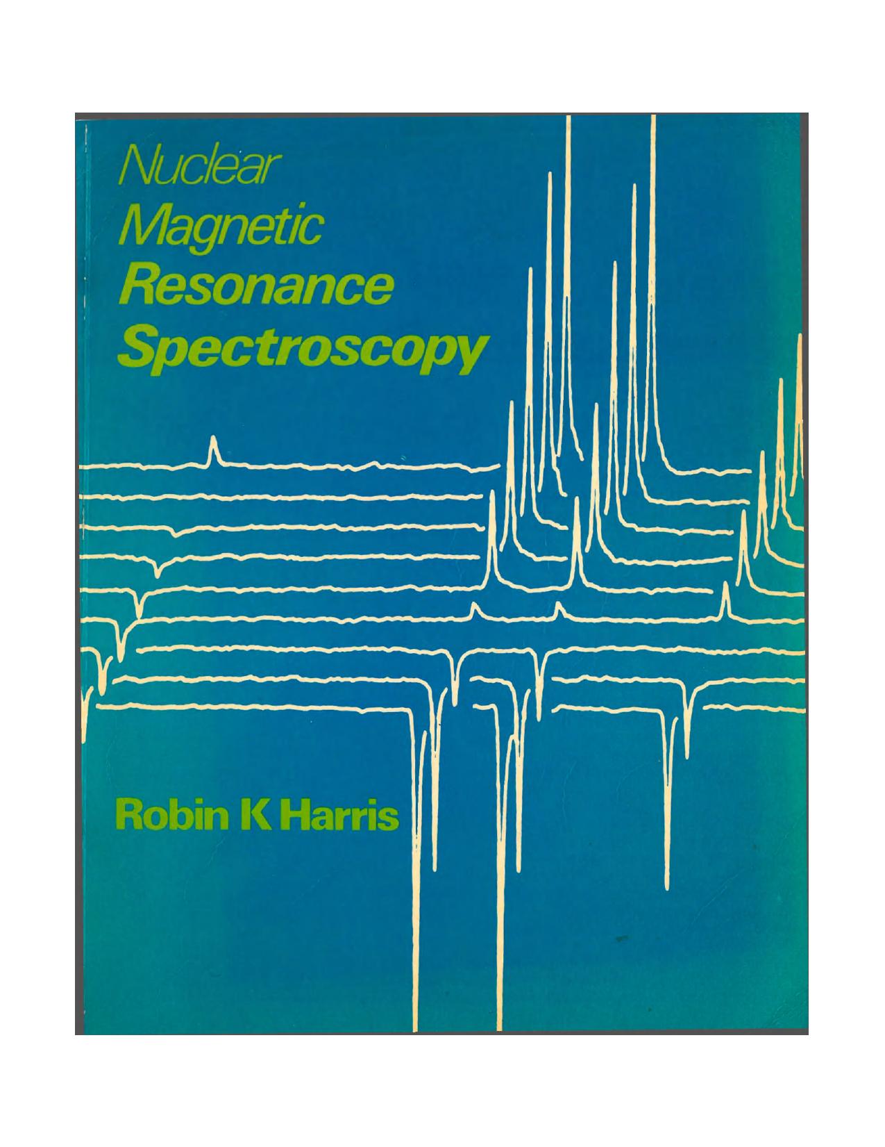 Nuclear Magnetic Resonance Spectroscopy: A Physiocochemical View by Robin K. Harris