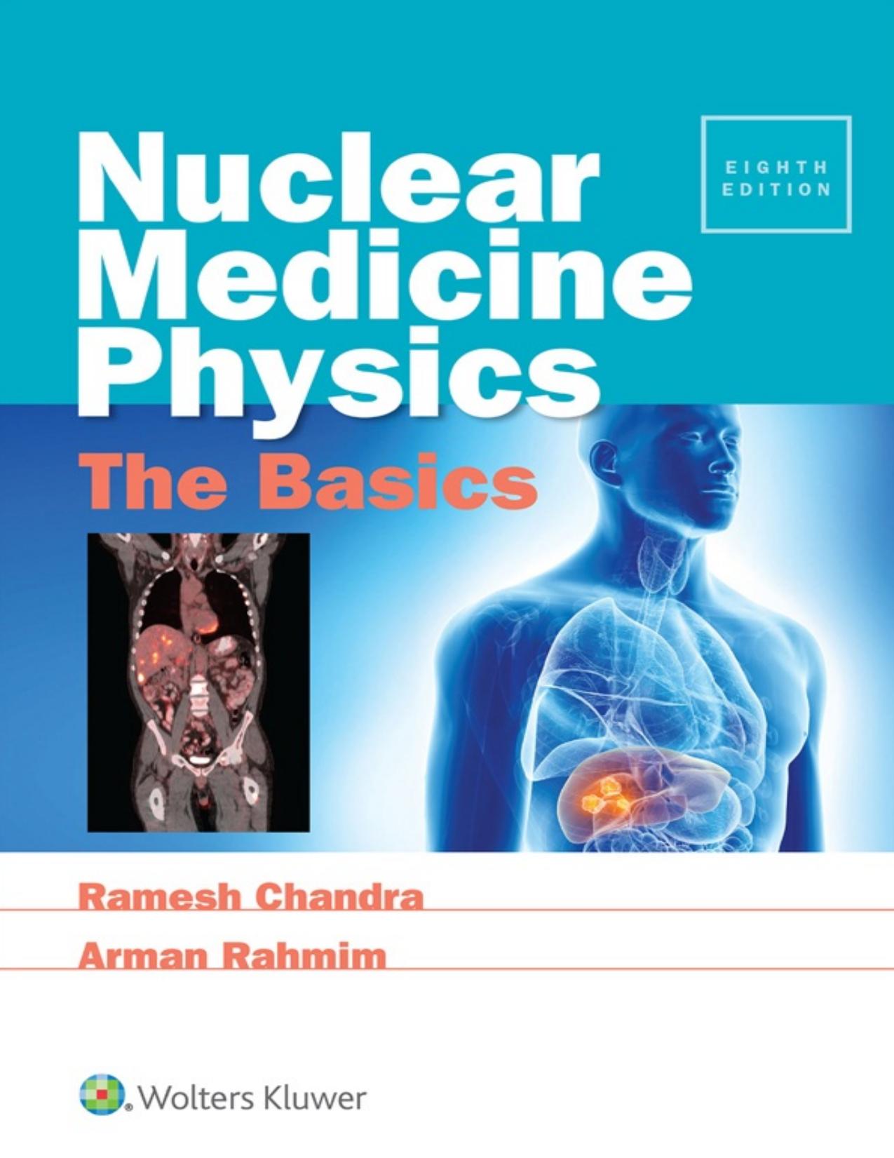 Nuclear Medicine Physics. The Basics by Ramesh Chandra PhD; Arman Rahmim PhD
