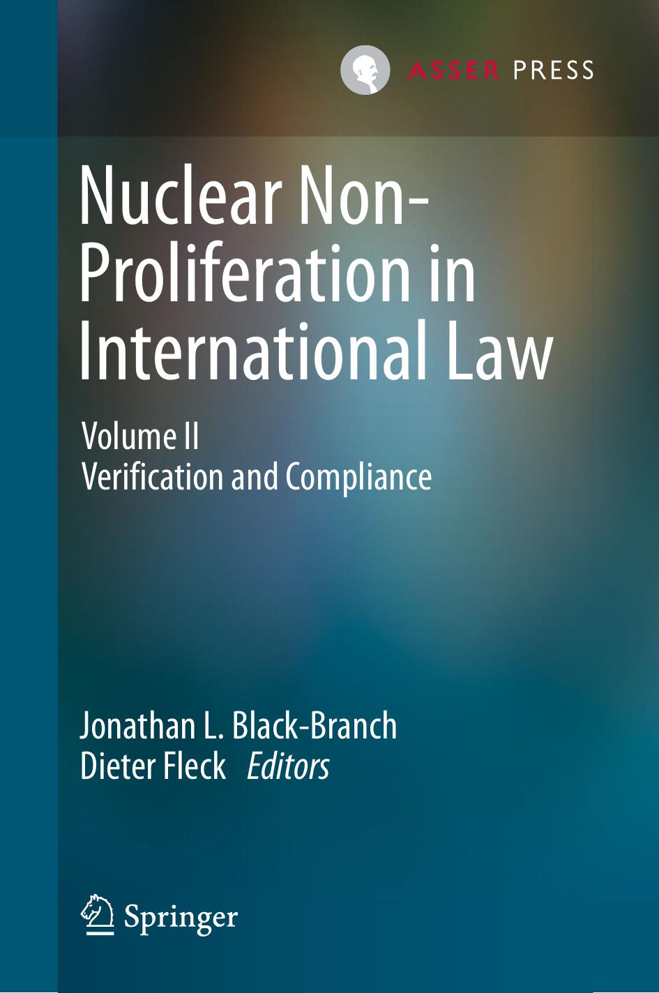 Nuclear Non-Proliferation in International Law: Volume II - Verification and Compliance by Jonathan L. Black-Branch Dieter Fleck (eds.)