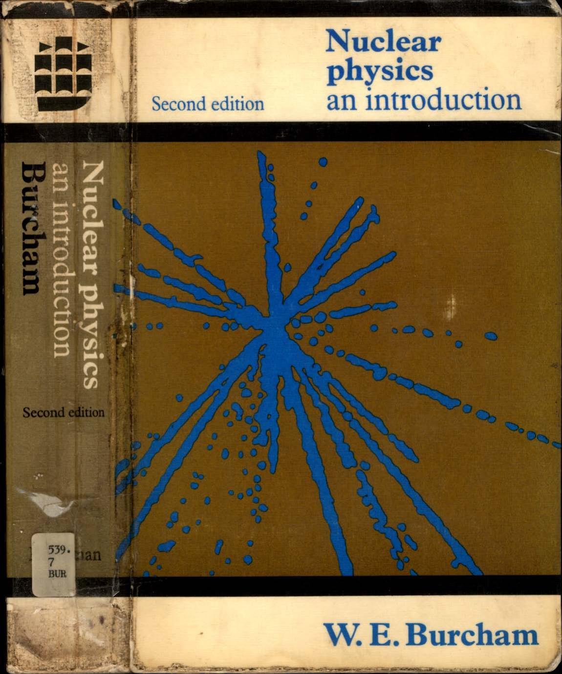 Nuclear Physics An Introduction by W.E.Burcham