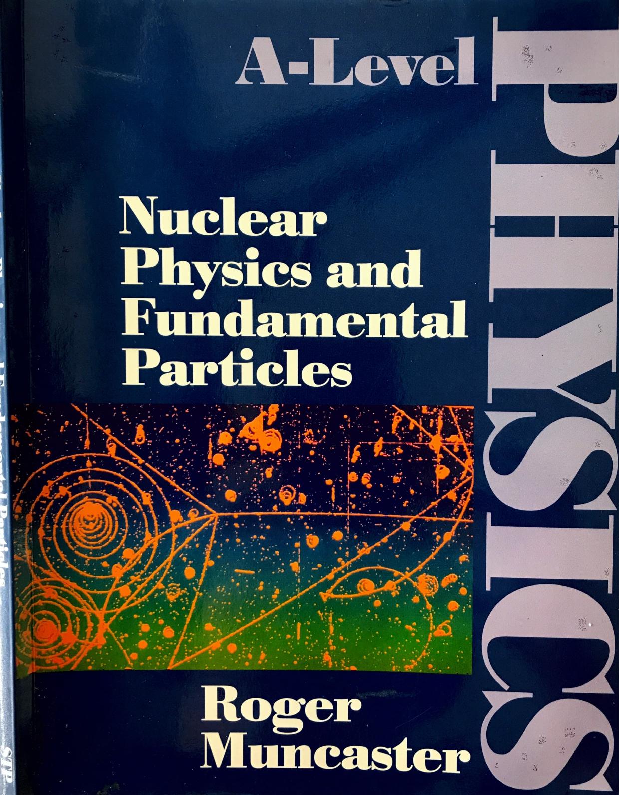Nuclear Physics and Fundamental Particles by Roger Muncaster