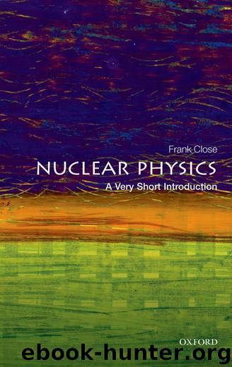 Nuclear Physics: A Very Short Introduction by Frank Close