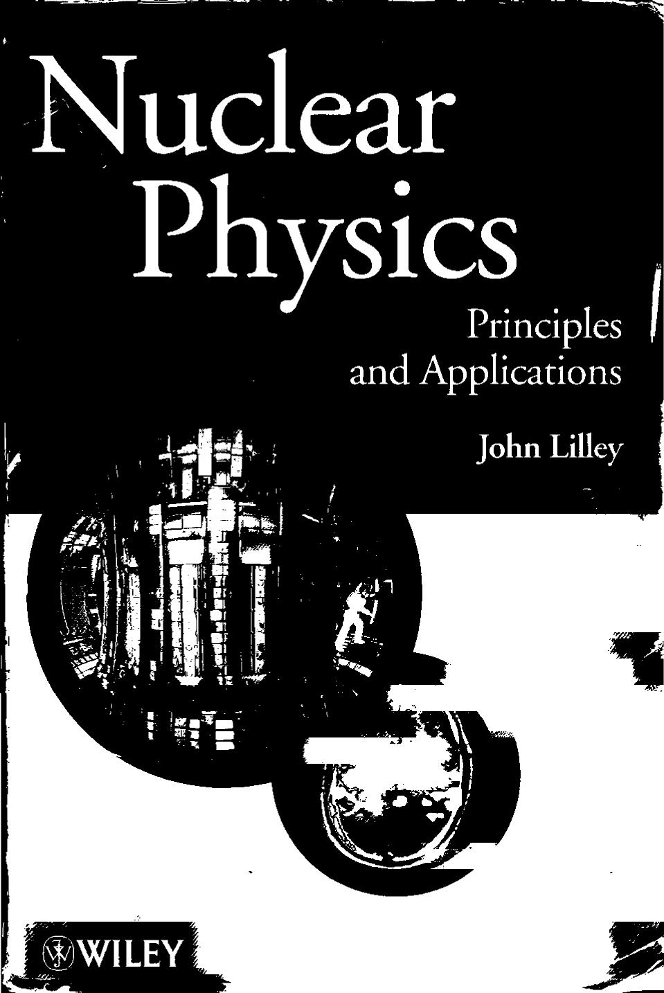 Nuclear Physics: Principles and Applications by J. S. Lilley