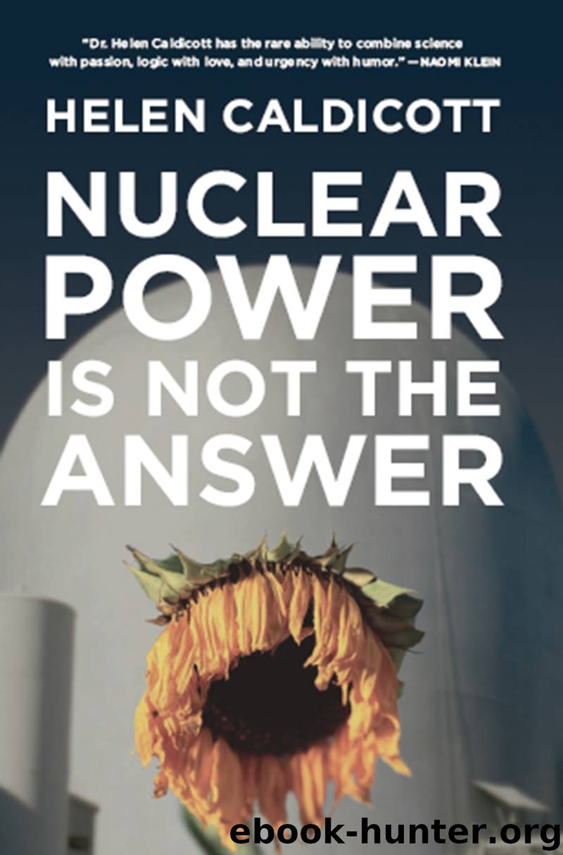 Nuclear Power Is Not the Answer by Helen Caldicott