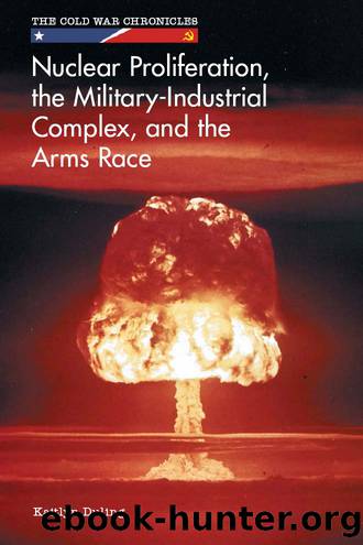 Nuclear Proliferation, the Military-Industrial Complex, and the Arms Race by Duling Kaitlyn;