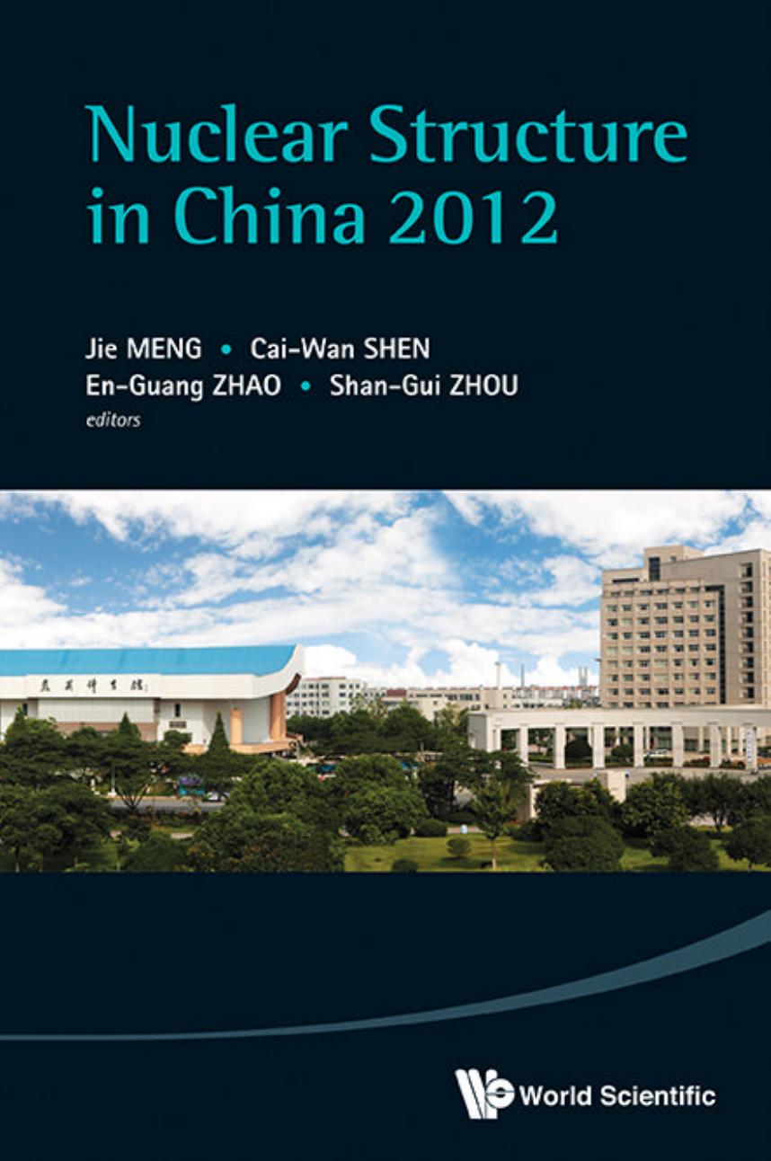 Nuclear Structure in China 2012: Proceedings of the 14th National Conference on Nuclear Structure in China by Jie Meng Jie Meng Cai-Wan Shen En-Guang Zhao Shan-Gui Zhou