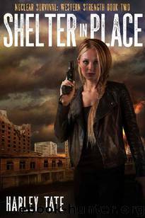 Nuclear Survival: Western Strength (Book 2): Shelter In Place by Tate Harley