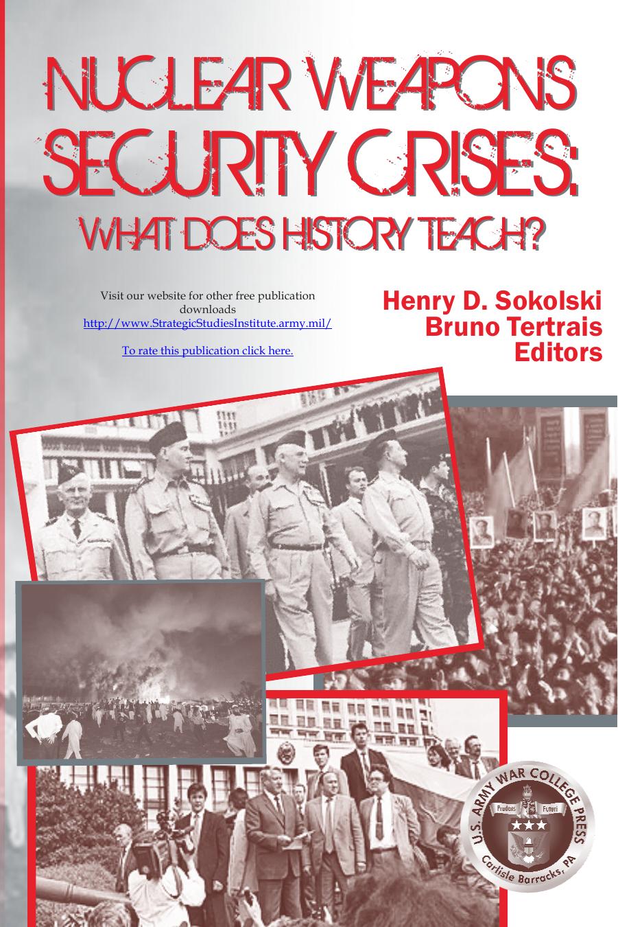 Nuclear Weapons Security Crises: What Does History Teach? by Henry D. Sokolski and Bruno Tertrais editors