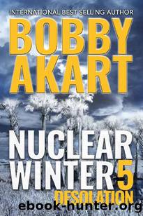 Nuclear Winter Desolation: Post Apocalyptic Survival Thriller (Nuclear Winter Series Book 5) by Bobby Akart