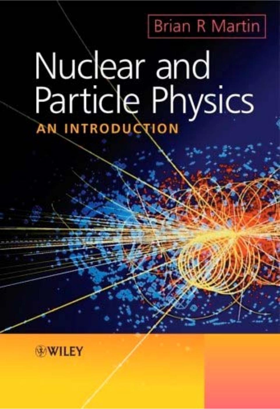 Nuclear and Particle Physics: An Introduction by Professor Brian Martin