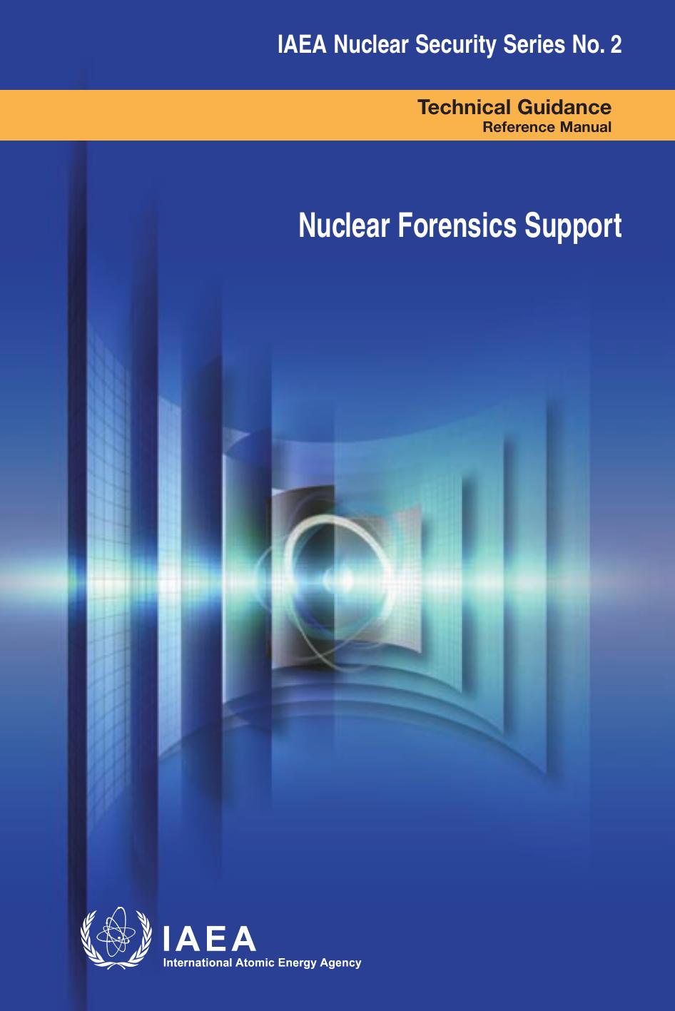 Nuclear forensics support : reference manual by International Atomic Energy Agency