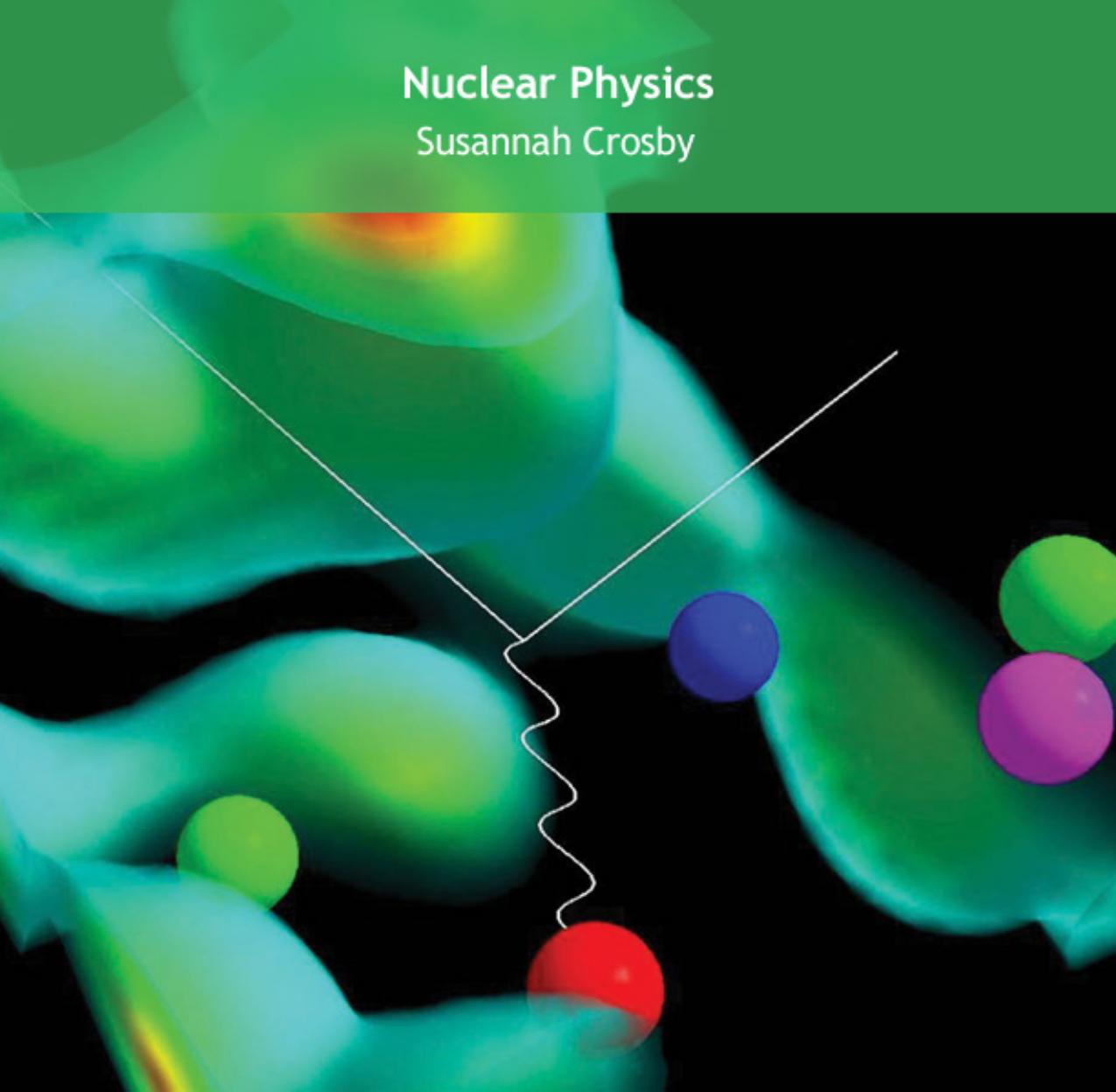 Nuclear physics by Susannah Crosby