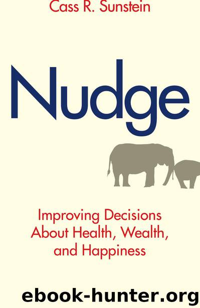 Nudge - Improving Decisions about Health, Wealth, and Happiness by Thaler Sunstein