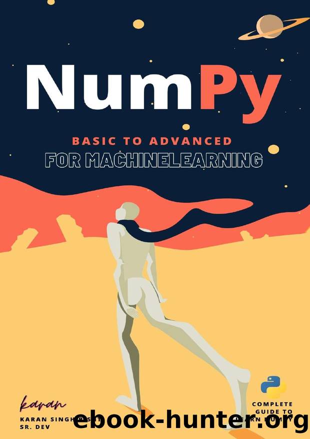 NumPy : From Basic to Advance by bisht Karan Singh