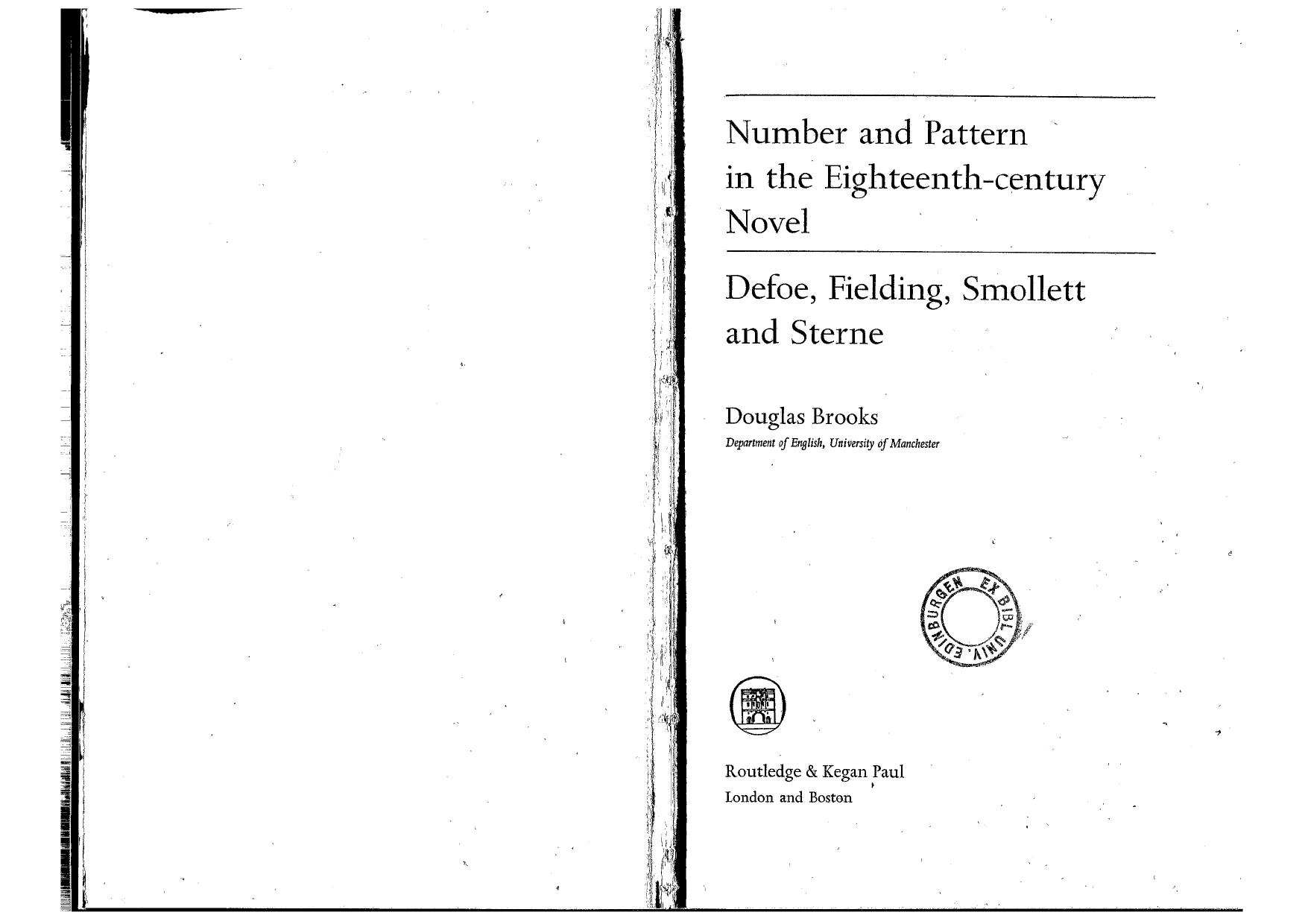 Number and pattern in the eingteenth-century novel: Defoe, Fielding, Smollett and Sterne. by Brooks Douglas