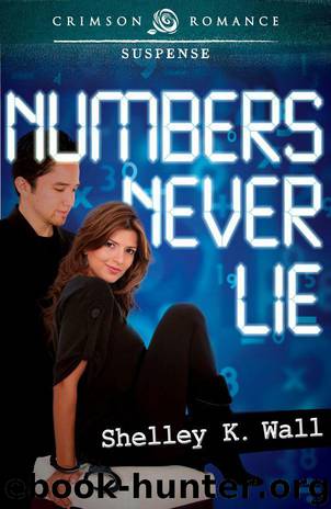 Numbers Never Lie (Crimson Romance) by Wall Shelley K