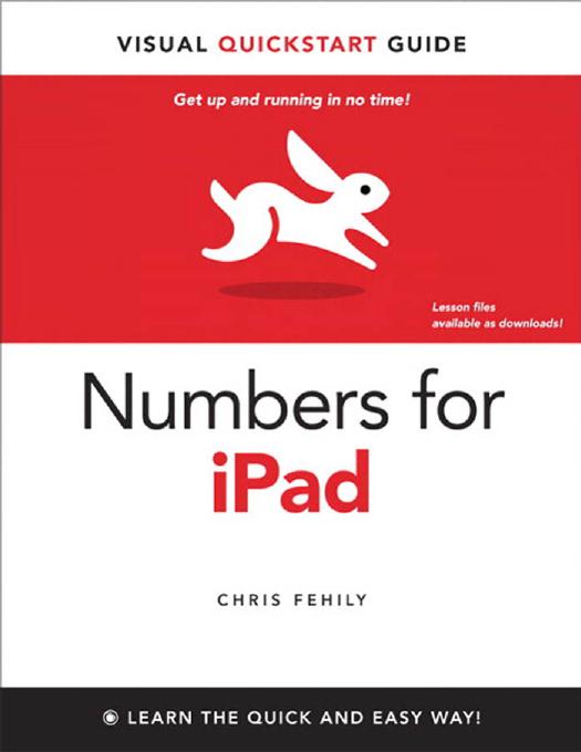 Numbers for iPad: Visual QuickStart Guide by Chris Fehily