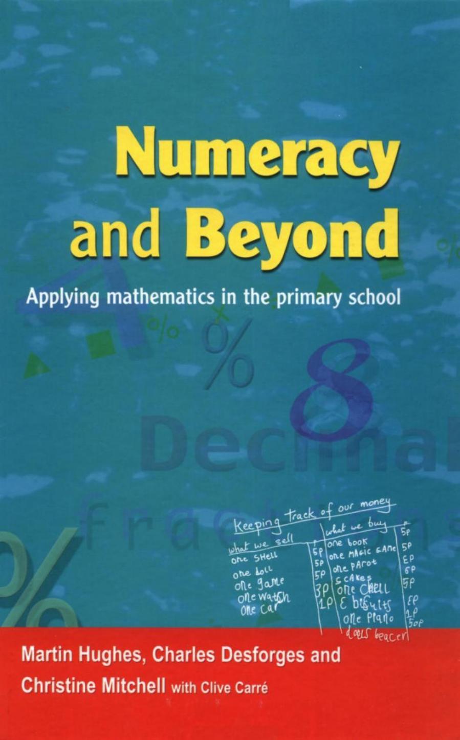 Numeracy and Beyond: Applying Mathematics in the Primary School by Martin Hughes Charles Desforges Christine Mitchell Clive Carre