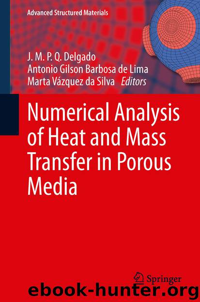 Numerical Analysis of Heat and Mass Transfer in Porous Media by J. M. P. Q. Delgado Antonio Gilson Barbosa Lima & Marta Vázquez Silva