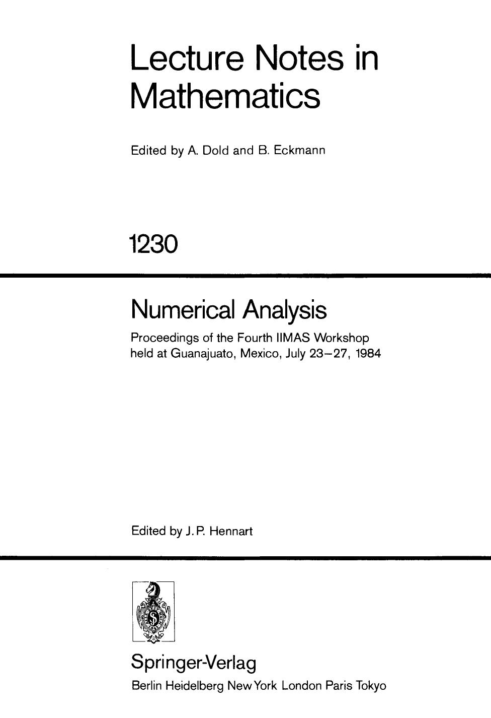 Numerical Analysis: Proceedings of the Fourth IIMAS Workshop held at Guanajuato, Mexico, July 23â27, 1984 by S. Gomez A. V. Levy A. Calderon (auth.) Jean-Pierre Hennart (eds.)